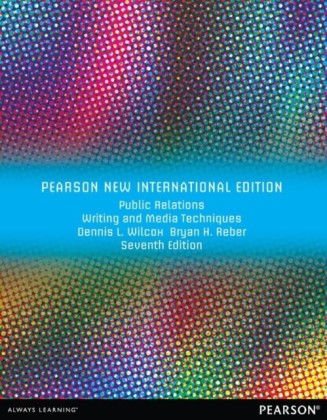 Public Relations Writing and Media Techniques: Pearson New International Edition