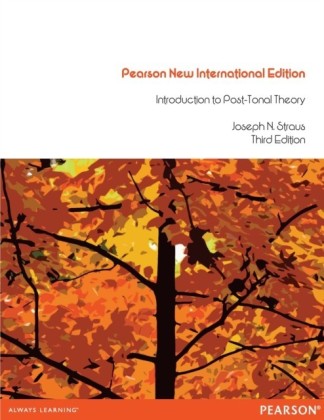Introduction to Post-Tonal Theory: Pearson New International Edition