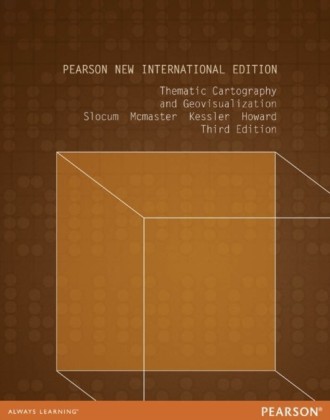 Thematic Cartography and Geovisualization: Pearson New International Edition
