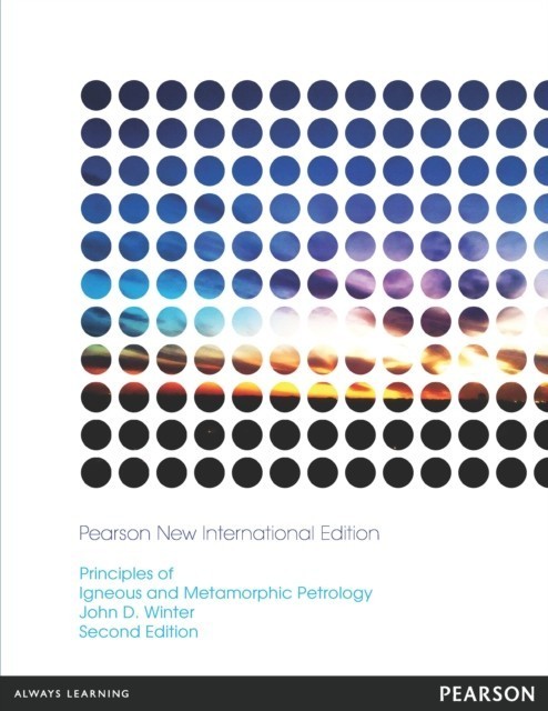 Principles of Igneous and Metamorphic Petrology: Pearson New International Edition main product photo