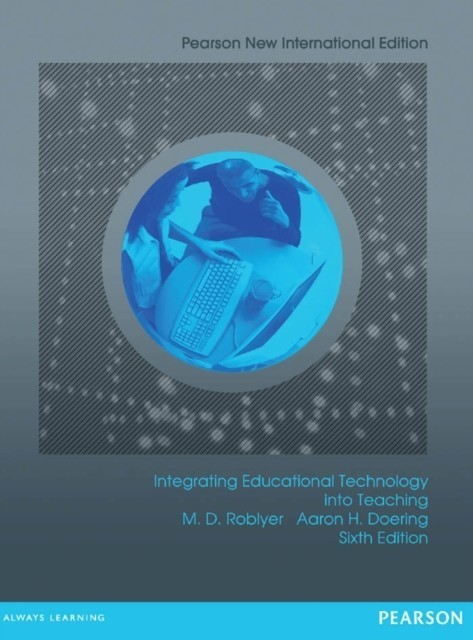 Integrating Educational Technology into Teaching: Pearson New International Edition main product photo