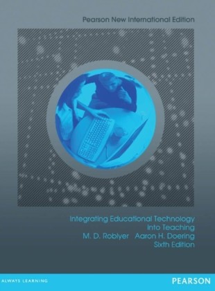 Integrating Educational Technology into Teaching: Pearson New International Edition