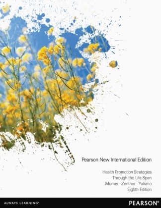 Health Promotion Strategies Through the Life Span: Pearson New International Edition
