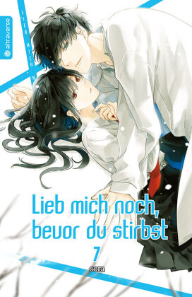 Lieb mich noch, bevor du stirbst. Bd.7. Bd.7