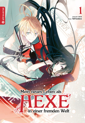Mein neues Leben als Hexe in einer fremden Welt. Bd.1