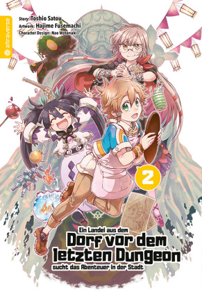 Ein Landei aus dem Dorf vor dem letzten Dungeon sucht das Abenteuer in der Stadt. Bd.2