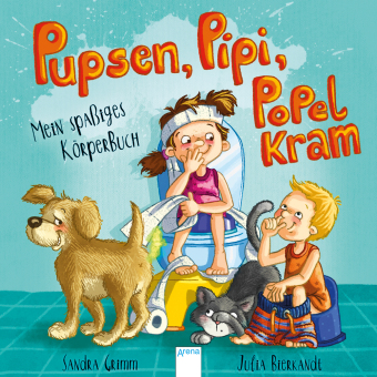 Pupsen, Pipi, Popelkram. Mein spaßiges Körperbuch