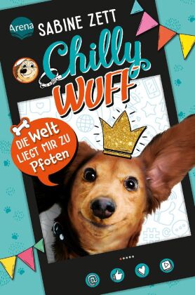 Chilly Wuff (1). Die Welt liegt mir zu Pfoten