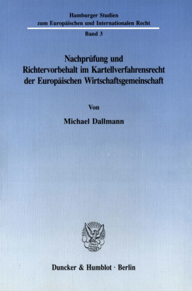 Nachprüfung und Richtervorbehalt im Kartellverfahrensrecht der Europäischen Wirtschaftsgemeinschaft.
