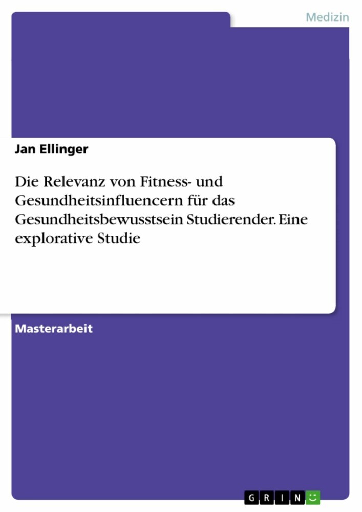 Die Relevanz von Fitness- und Gesundheitsinfluencern für das Gesundheitsbewusstsein Studierender. Eine explorative Studie main product photo