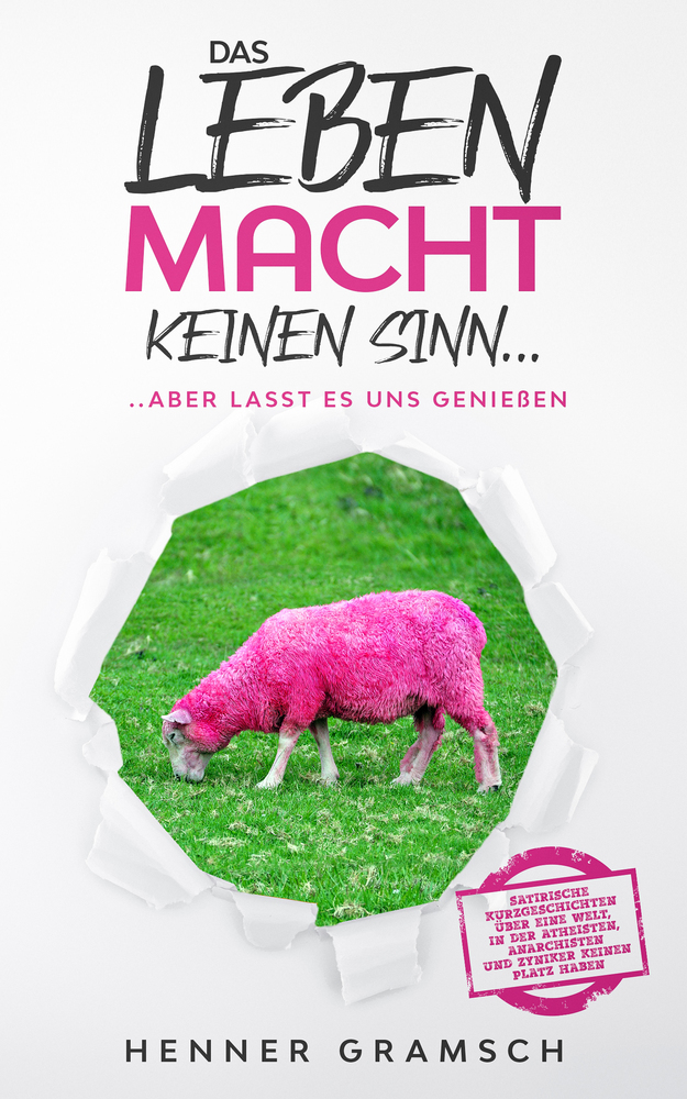 Das Leben macht keinen Sinn...aber lasst es uns genießen main product photo