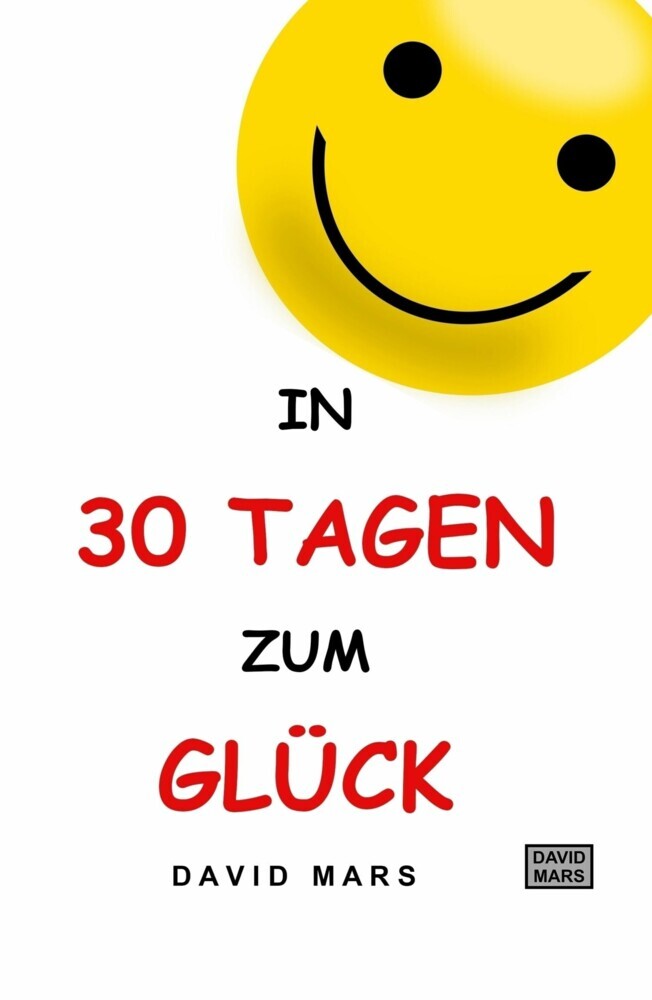 In 30 Tagen zum Glück main product photo