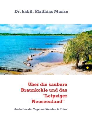 Die saubere Braunkohle und das "Leipziger Neuseenland"