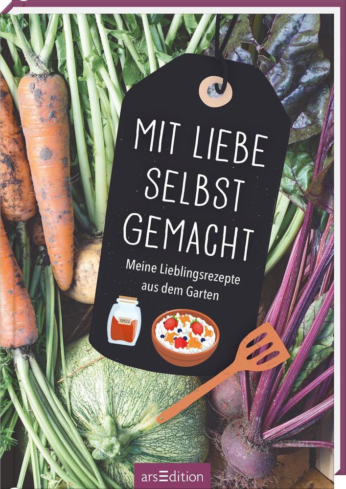 Mit Liebe selbst gemacht. Meine Lieblingsrezepte aus dem Garten main product photo