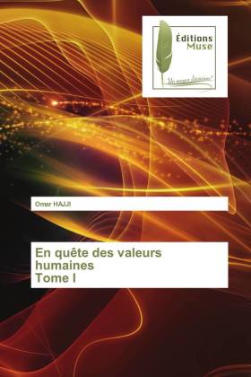 En quête des valeurs humaines Tome I