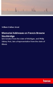 Memorial Addresses on Francis Browne Stockbridge
