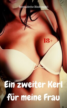 Ein zweiter Kerl für meine Frau