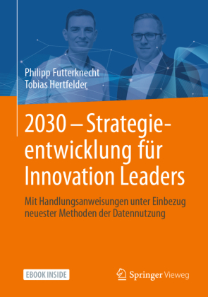 2030 - Strategieentwicklung für Innovation Leaders, m. 1 Buch, m. 1 E-Book