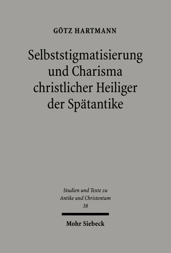 Selbststigmatisierung und Charisma christlicher Heiliger der Spätantike main product photo
