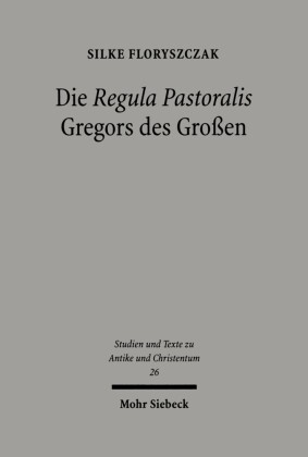 Die 'Regula Pastoralis' Gregors des Großen