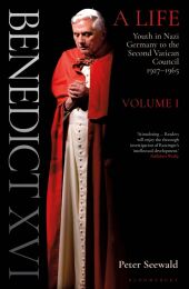 Benedict XVI: A Life Volume One. Vol.1