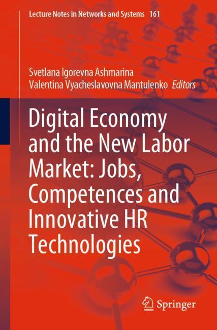 Digital Economy and the New Labor Market: Jobs, Competences and Innovative HR Technologies main product photo