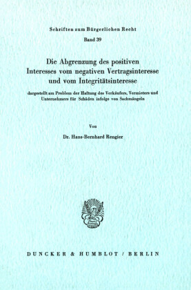 Die Abgrenzung des positiven Interesses vom negativen Vertragsinteresse und vom Integritätsinteresse,