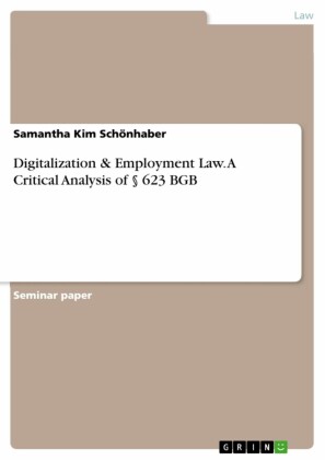 Digitalization & Employment Law. A Critical Analysis of    623 BGB