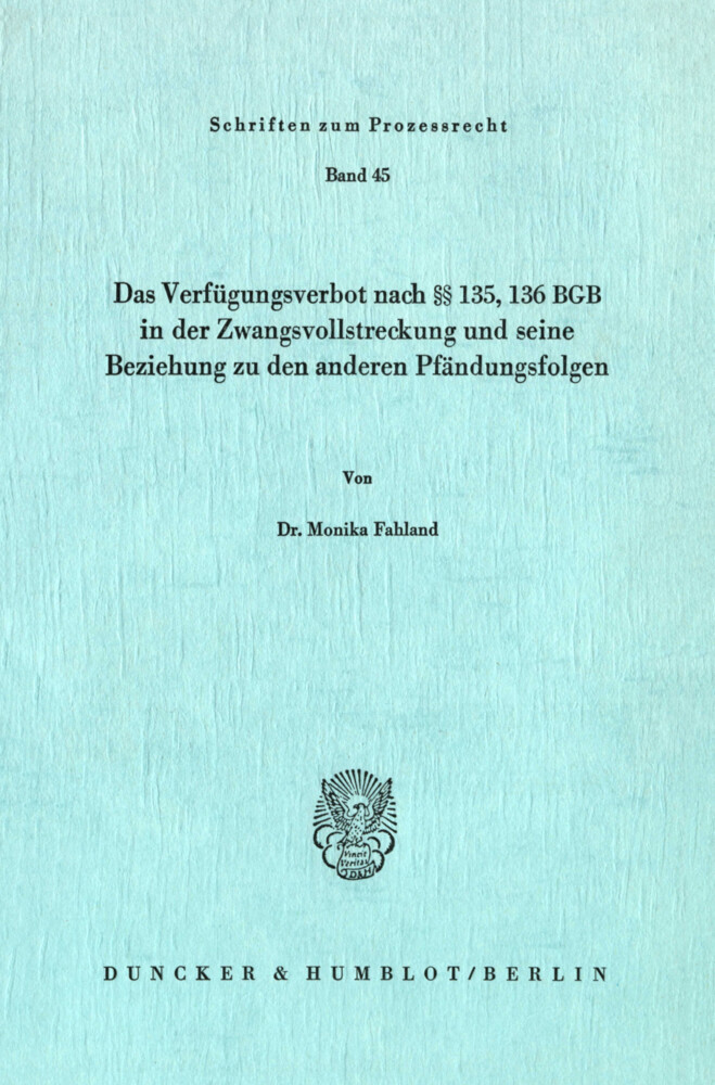 Das Verfügungsverbot nach 135, 136 BGB in der Zwangsvollstreckung und seine Beziehung zu den anderen Pfändungsfolgen. main product photo