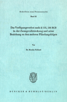 Das Verfügungsverbot nach      135, 136 BGB in der Zwangsvollstreckung und seine Beziehung zu den anderen Pfändungsfolgen.