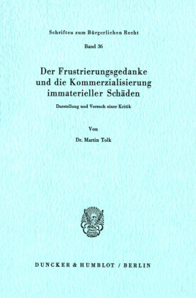 Der Frustrierungsgedanke und die Kommerzialisierung immaterieller Schäden.