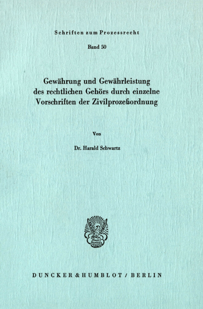 Gewährung und Gewährleistung des rechtlichen Gehörs durch einzelne Vorschriften der Zivilprozeßordnung. main product photo
