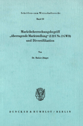 Marktbeherrschungsbegriff »überragende Marktstellung« (   22 I Nr. 2 GWB) und Diversifikation.