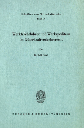 Werkfrachtführer und Werkspediteur im Güterkraftverkehrsrecht.