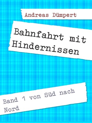 Bahnfahrt mit Hindernissen