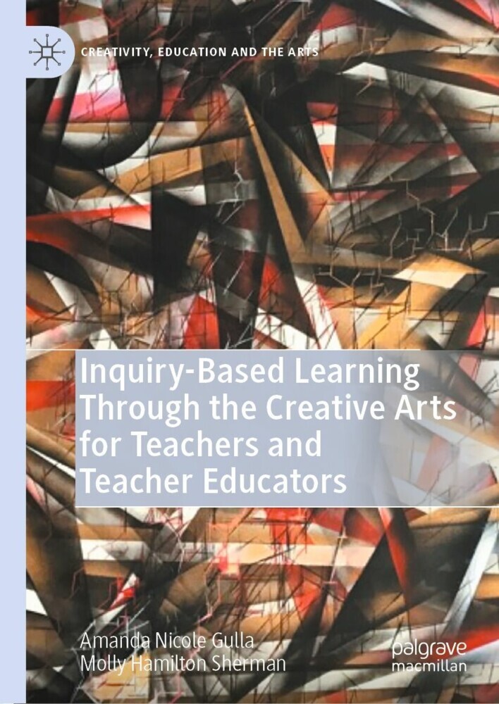 Inquiry-Based Learning Through the Creative Arts for Teachers and Teacher Educators main product photo