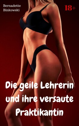 Die geile Lehrerin und ihre versaute Praktikantin
