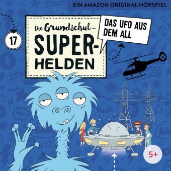 Die Grundschul-Superhelden - Das Ufo aus dem All. Tl.17, 1 Audio-CD
