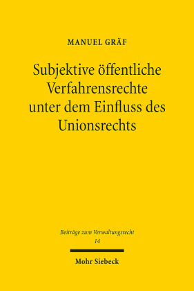 Subjektive öffentliche Verfahrensrechte unter dem Einfluss des Unionsrechts