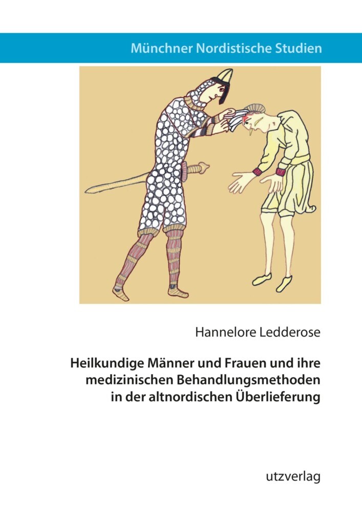 Heilkundige Männer und Frauen und ihre medizinischen Behandlungsmethoden in der altnordischen Überlieferung main product photo