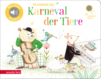 Ich entdecke den Karneval der Tiere - Pappbilderbuch mit Sound in hochwertiger Qualität  (Mein kleines Klangbuch)