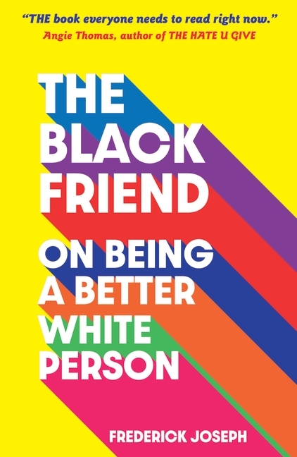 The Black Friend: On Being a Better White Person main product photo