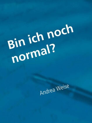 Bin ich noch normal?