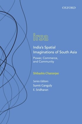 India's Spatial Imaginations of South Asia