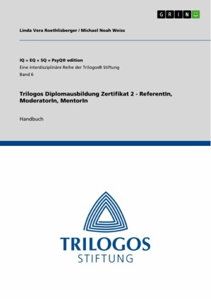 Trilogos Diplomausbildung Zertifikat 2 - ReferentIn, ModeratorIn, MentorIn