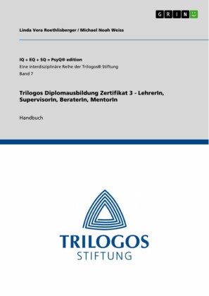 Trilogos Diplomausbildung Zertifikat 3 - LehrerIn, SupervisorIn, BeraterIn, MentorIn
