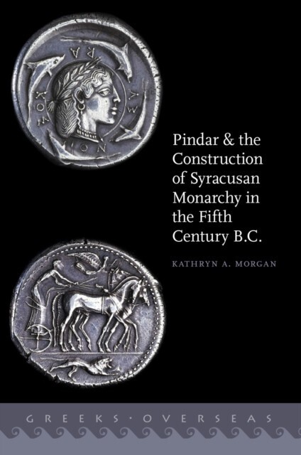 Pindar and the Construction of Syracusan Monarchy in the Fifth Century B.C. main product photo