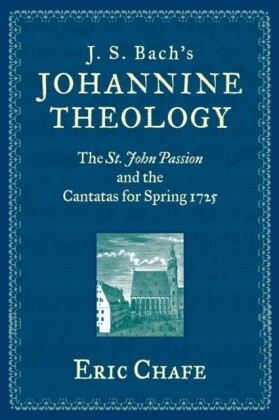 J. S. Bach's Johannine Theology