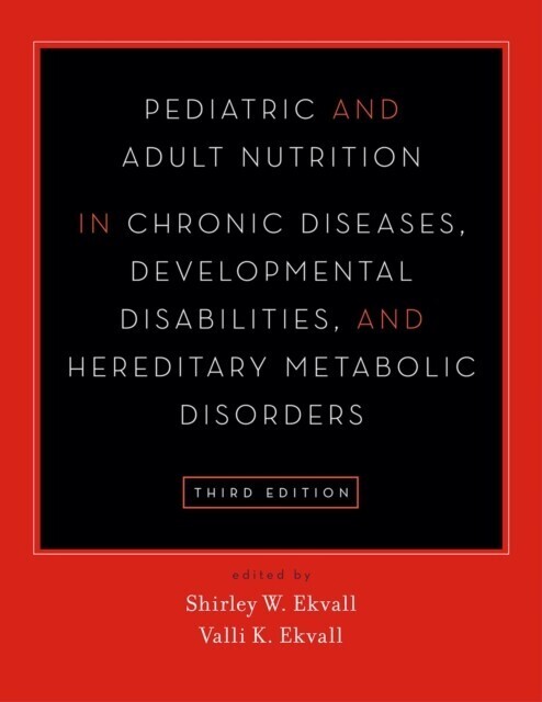 Pediatric and Adult Nutrition in Chronic Diseases, Developmental Disabilities, and Hereditary Metabolic Disorders main product photo