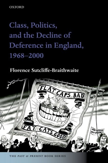 Class, Politics, and the Decline of Deference in England, 1968-2000 main product photo